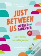 Just Between Us: Mother & Daughter Revised Edition