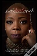 Just Don'T Quit - 21 Day Journal