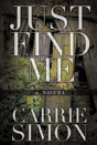 Just Find Me (A Novel) - Preview