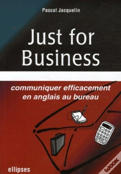 Capa do artigo Just For Business ; Communiquer Efficacement En Anglais Au Bureau