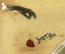 Just For You