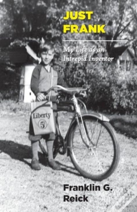 Just Frank: My Life As An Intrepid Inventor