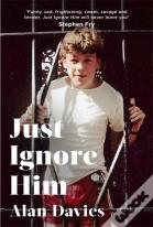 Just Ignore Him