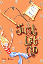Just Let Go - Preview
