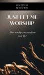 Just Let Me Worship - Preview