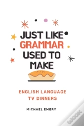 Just Like Grammar Used To Make