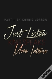 Just Listen More Intense