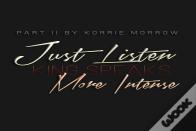 Just Listen More Intense