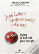 Just Listen To Your Body And Eat