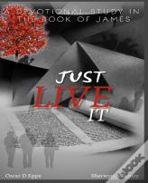 Just Live It