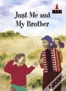 Just Me And My Brother