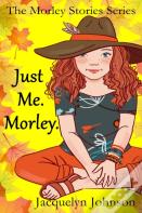 Just Me. Morley.