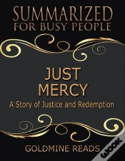 Capa do artigo Just Mercy - Summarized For Busy People: Based On The Book By Bryan Stevenson