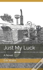 Just My Luck: A Novel