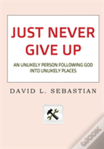 Just Never Give Up