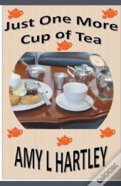 Just One More Cup Of Tea