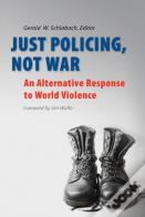 Just Policing, Not War