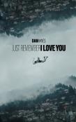 Just Remember I Love You