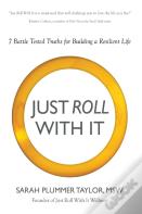 Just Roll With It! 7 Battle Tested Truths For Building A Resilient Life