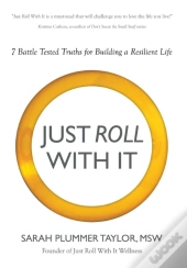 Just Roll With It! 7 Battle Tested Truths For Building A Resilient Life
