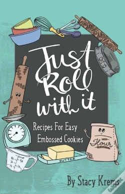 Capa do artigo Just Roll With It; Recipes For Easy Embossed Cookies