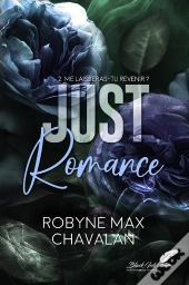 Just Romance Tome 2 : Me Laisseras-Tu Revenir ?