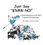 Just Say $%#&! No! - Preview