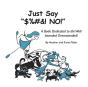 Just Say "$%#&! No!" - Preview