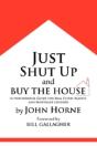 Just Shut Up And Buy The House - Preview