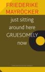 Just Sitting Around Here Gruesomely Now - Preview