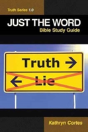 Just The Word-Truth Series 1.0: Bible Study Guide - Preview