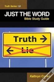 Capa do artigo Just The Word-Truth Series 1.0: Bible Study Guide