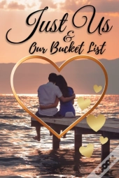 Just Us & Our Bucket List