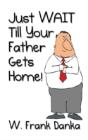 Just Wait Till Your Father Gets Home! - Preview