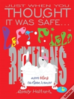 Capa do artigo Just When You Thought It Was Safe . . . Left Field Returns