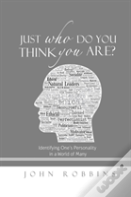 Just Who Do You Think You Are?