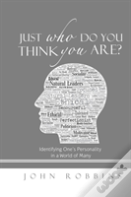 Just Who Do You Think You Are?