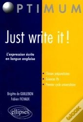 Just Write It ! L'Expression Écrite En Langue Anglaise Pour Les Classes Préparatoires
