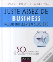 Capa do artigo Juste Assez De Business Pour Briller En Société ; Les 50 Grandes Idées Que Vous Devez Connaître