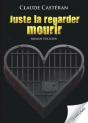 Juste La Regarder Mourir - Preview