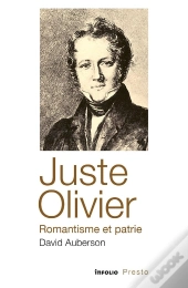 Juste Olivier, Romantisme Et Patrie
