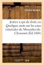 Justice A Qui De Droit, Ou Quelques Mots Sur Les Eaux Minerales Du Monestier-De-Clermont - Preview