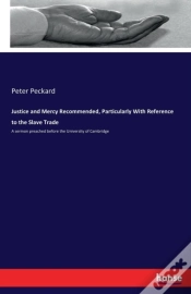 Capa do artigo Justice And Mercy Recommended, Particularly With Reference To The Slave Trade