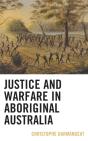 Justice And Warfare In Aboriginal Australia - Preview