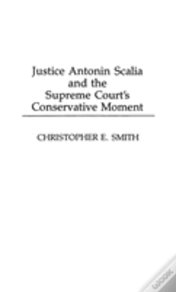 Capa do artigo Justice Antonin Scalia And The Supreme Court'S Conservative Moment
