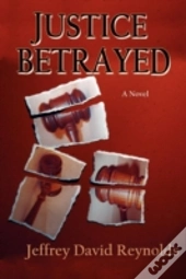 Justice Betrayed