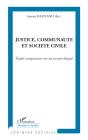 Justice, Communauté Et Société Civile ; Études Comparatives Sur Un Terrain Disputé - Preview