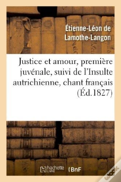 Capa do artigo Justice Et Amour, Premiere Juvenale, Suivi De L'Insulte Autrichienne, Chant Francais