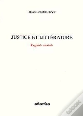 Justice Et Litterature ; Regards Croises