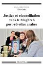Justice Et Réconciliation Dans Le Maghreb Post-Révoltes Arabes - Preview